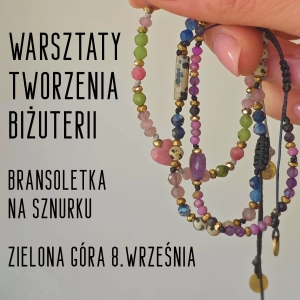 Warsztaty tworzenia biżuterii z kamieni / bransoletka na sznurku / 8.września / 18:00-20:30