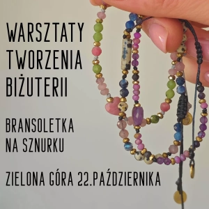 Warsztaty tworzenia biżuterii z kamieni / bransoletka na sznurku / 22.października / 18:00-20:30